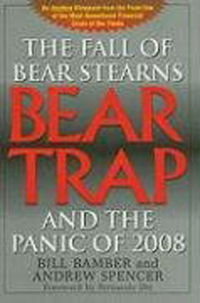 Cover image: Bear Trap, The Fall of Bear Stearns and the Panic of 2008 (HC) 9781883283636