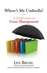 صورة الغلاف: Where's My Umbrella, a Crash Course in Crisis Management 9781883283902