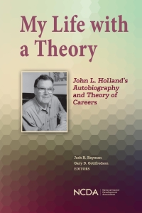 Cover image: My Life with a Theory: John L. Holland's Autobiography and Theory of Careers 1st edition 9781885333612