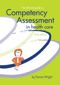 Titelbild: The Ultimate Guide to Competency Assessment in Health Care 1st edition 9781886624207