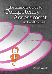 Cover image: The Ultimate Guide to Competency Assessment in Health Care 4th edition 9781886624184