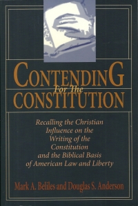 Cover image: Contending for the Constitution: Recalling the Christian Influence on the Writing of the Constitution and the Biblical Basis of American Law and Liberty 1st edition 9781887456197