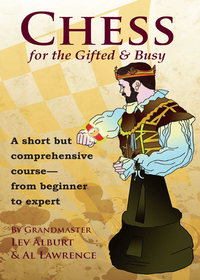 表紙画像: Chess for the Gifted and Busy: A Short But Comprehensive Course From Beginner to Expert 1st edition 9781889323244