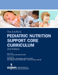 Cover image: The A.S.P.E.N. Pediatric Nutrition Support Core Curriculum 2nd edition 9781889622217