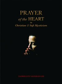 Cover image: Prayer of the Heart in Christian and Sufi Mysticism 9781890350352