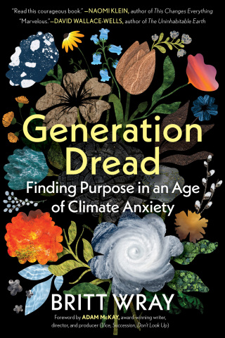Cover image: Generation Dread: Finding Purpose in an Age of Climate Anxiety 1st edition 9781891011214