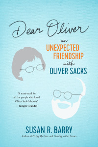 Cover image: Dear Oliver: An Unexpected Friendship with Oliver Sacks 1st edition 9781891011306
