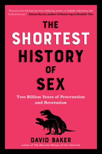 Omslagafbeelding: The Shortest History of Sex: Two Billion Years of Procreation and Recreation (Shortest History) 1st edition 9781891011344