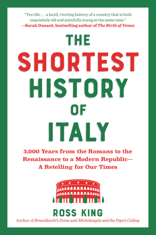 Cover image: The Shortest History of Italy: 3,000 Years from the Romans to the Renaissance to a Modern Republic - A Retelling for Our Times 1st edition 9781891011450