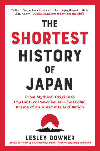 Titelbild: The Shortest History of Japan: From Mythical Origins to Pop Culture Powerhouse - The Global Drama of an Ancient Island Nation (The Shortest History Series) 1st edition 9781891011665