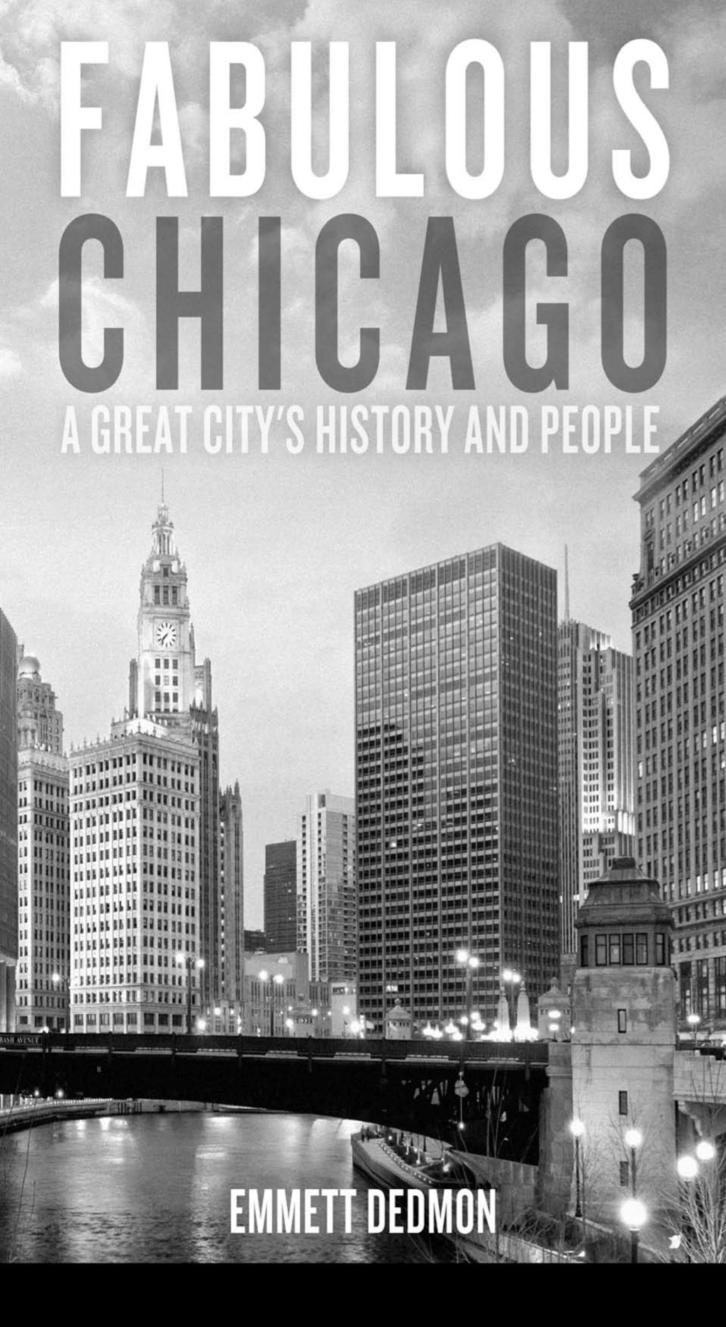 Fabulous Chicago A Great City’s History and People