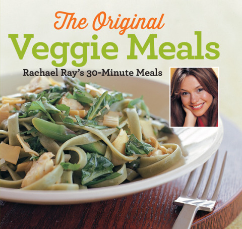 Veggie Meals: Rachael Ray's 30-Minute Meals - FULL INSTANT DOWNLOAD | PDF DOCX EPUB