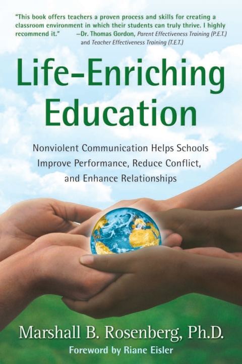 Life-Enriching Education : Nonviolent Communication Helps Schools Improve Performance, Reduce Conflict, and Enhance Relationships - FULL INSTANT DOWNLOAD | PDF DOCX EPUB