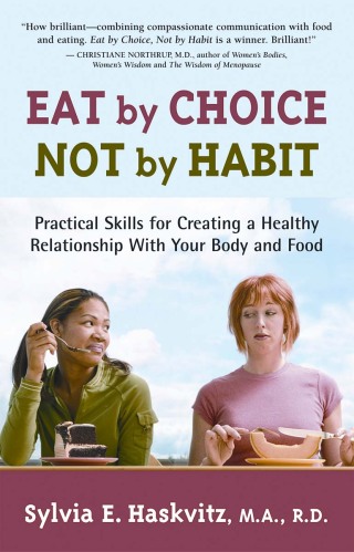 Cover image: Eat by Choice, Not by Habit 9781892005205