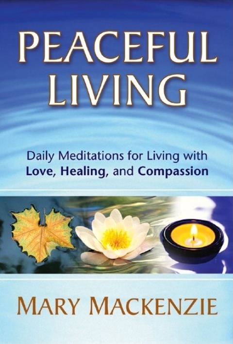 Peaceful Living: Daily Meditations for Living with Love, Healing, and Compassion - FULL INSTANT DOWNLOAD | PDF DOCX EPUB