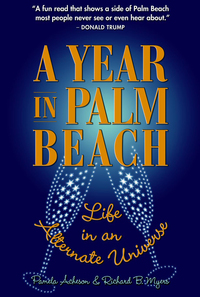 Imagen de portada: A Year in Palm Beach: Life in an Alternate Universe 9781892285157
