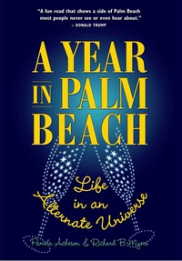 Omslagafbeelding: A Year in Palm Beach: Life in an Alternate Universe 9781892285157