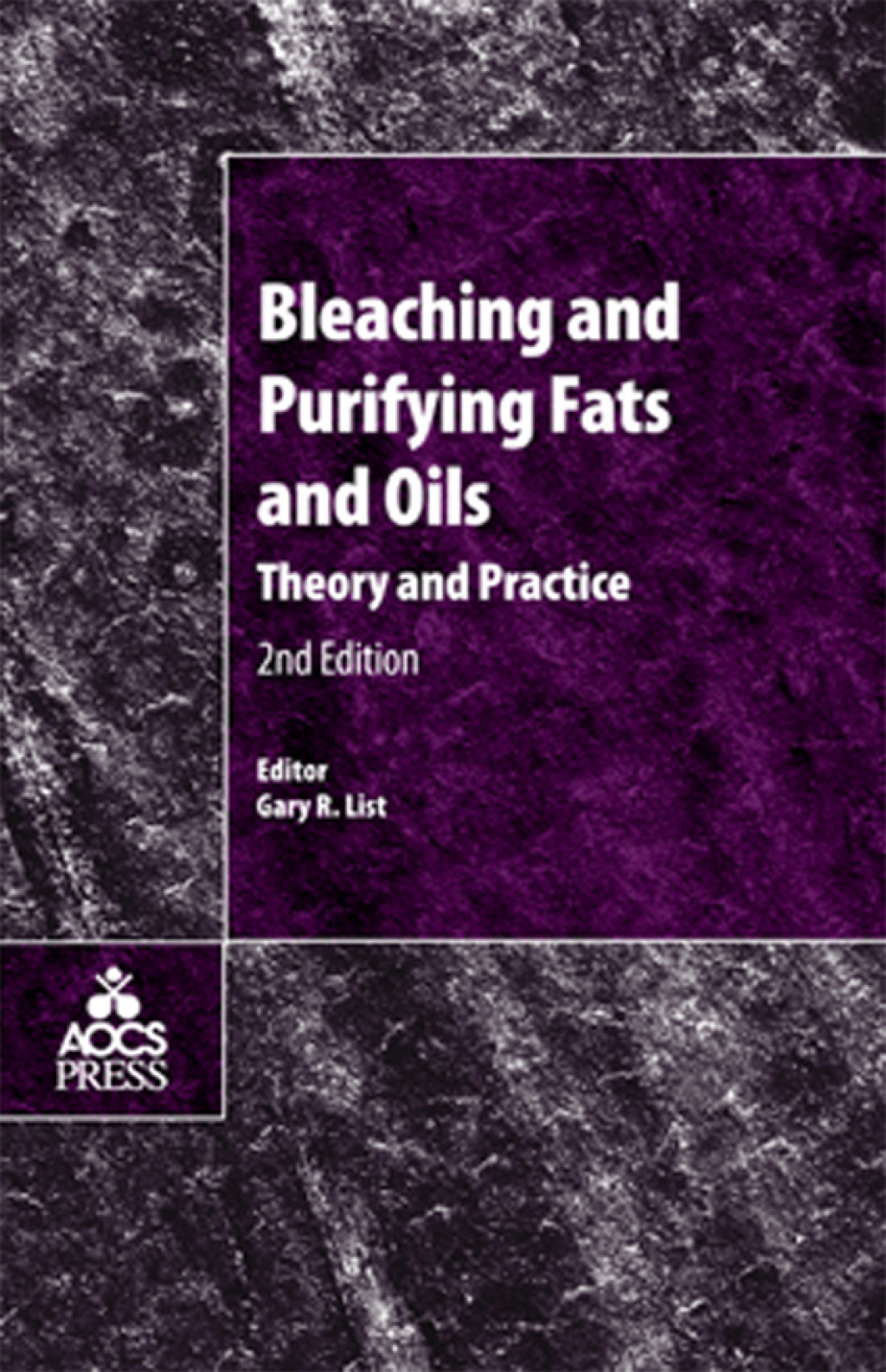Bleaching and Purifying Fats and Oils: Theory and Practice 2nd Edition