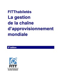 Cover image: FITThabiletes:  La gestion de la chaine d,approvisionnement mondiale, 5th Edition 5th edition