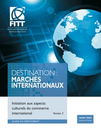 Cover image: Destination: Marches Internationaux - Initiation aux aspects culturels du commerce international, 3rd Edition 3rd edition 9781894566797