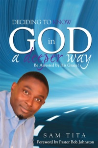 Omslagafbeelding: Deciding To Know God in a Deeper Way 9781894860451