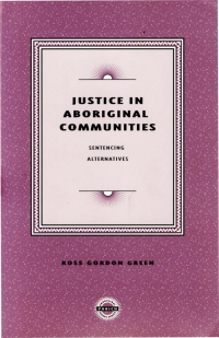 Cover image: Justice in Aboriginal Communities 1st edition 9781895830101