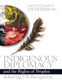 Cover image: Indigenous Diplomacy and the Rights of Peoples 1st edition 9781895830354