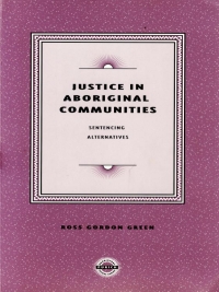 Imagen de portada: Justice in Aboriginal Communities 1st edition 9781895830101