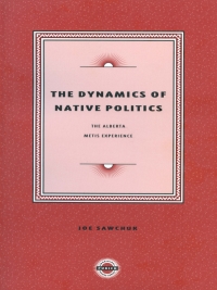 Imagen de portada: The Dynamics of Native Politics 1st edition 9781895830095