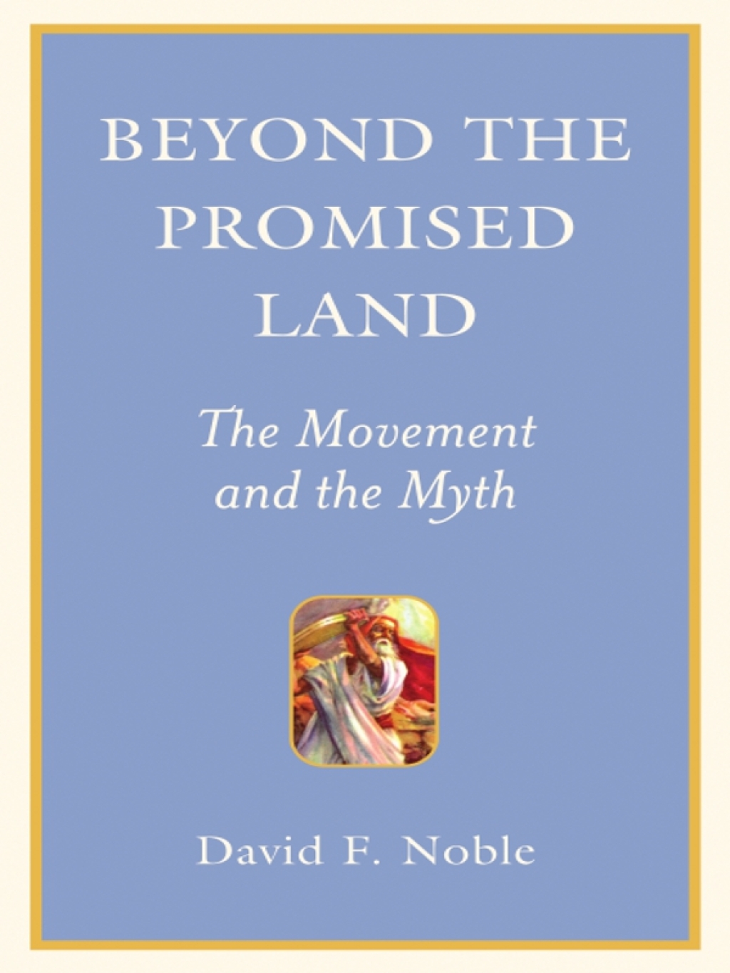 Beyond the Promised Land The Movement and the Myth 1st Edition