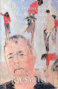Imagen de portada: Cape Breton is the Thought-Control Centre of Canada 9780973818420