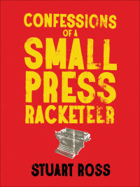 Cover image: Confessions of a Small Press Racketeer 9781895636659