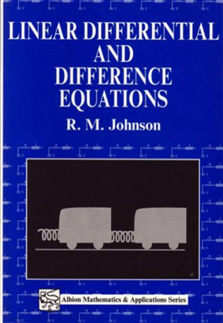 صورة الغلاف: Linear Differential and Difference Equations: A Systems Approach for Mathematicians and Engineers 9781898563129