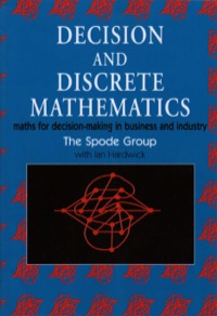 表紙画像: Decision and Discrete Mathematics: Maths for Decision-Making in Business and Industry 9781898563273