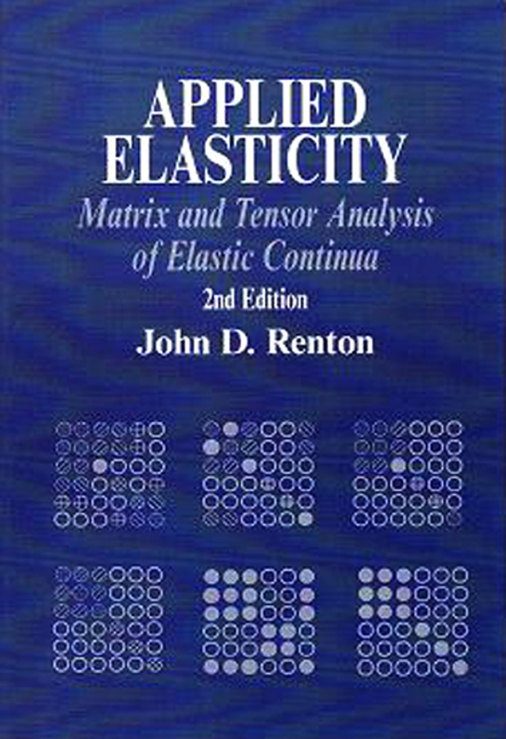 Applied Elasticity: Matrix and Tensor Analysis of Elastic Continua 2nd Edition