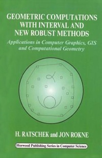 Imagen de portada: Geometric Computations with Interval and New Robust Methods: Applications in Computer Graphics, GIS and Computational Geometry 9781898563976