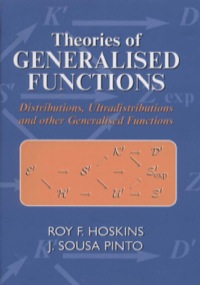 صورة الغلاف: Theories of Generalised Functions: Distributions, Ultradistributions and Other Generalised Functions 9781898563983
