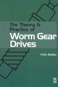 表紙画像: The Theory and Practice of Worm Gear Drives 9781903996614