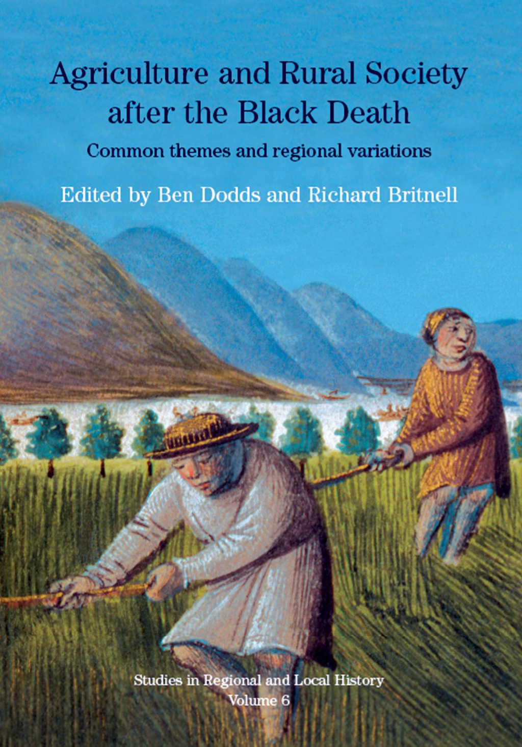 Agriculture and Rural Society after the Black Death Common Themes and Regional Variations