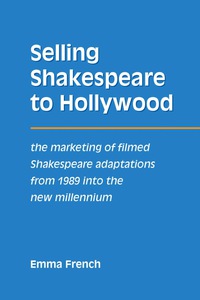 Cover image: Selling Shakespeare to Hollywood 9781902806518