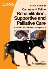 Cover image: BSAVA Manual of Canine and Feline Rehabilitation, Supportive and Palliative Care 1st edition 9781905319206