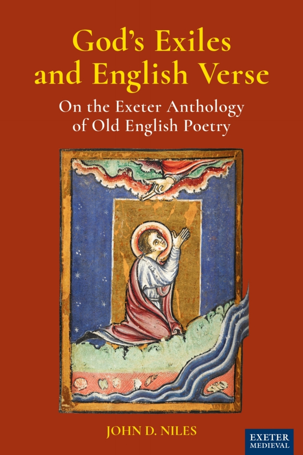 God’s Exiles and English Verse On The Exeter Anthology of Old English Poetry 1st Edition