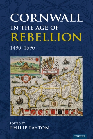 Cover image: Cornwall in the Age of Rebellion, 1490–1690 1st edition 9781905816200