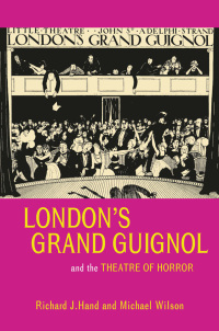 Titelbild: London’s Grand Guignol and the Theatre of Horror 1st edition 9780859897921