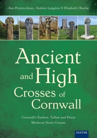 صورة الغلاف: Ancient and High Crosses of Cornwall 1st edition 9781905816613