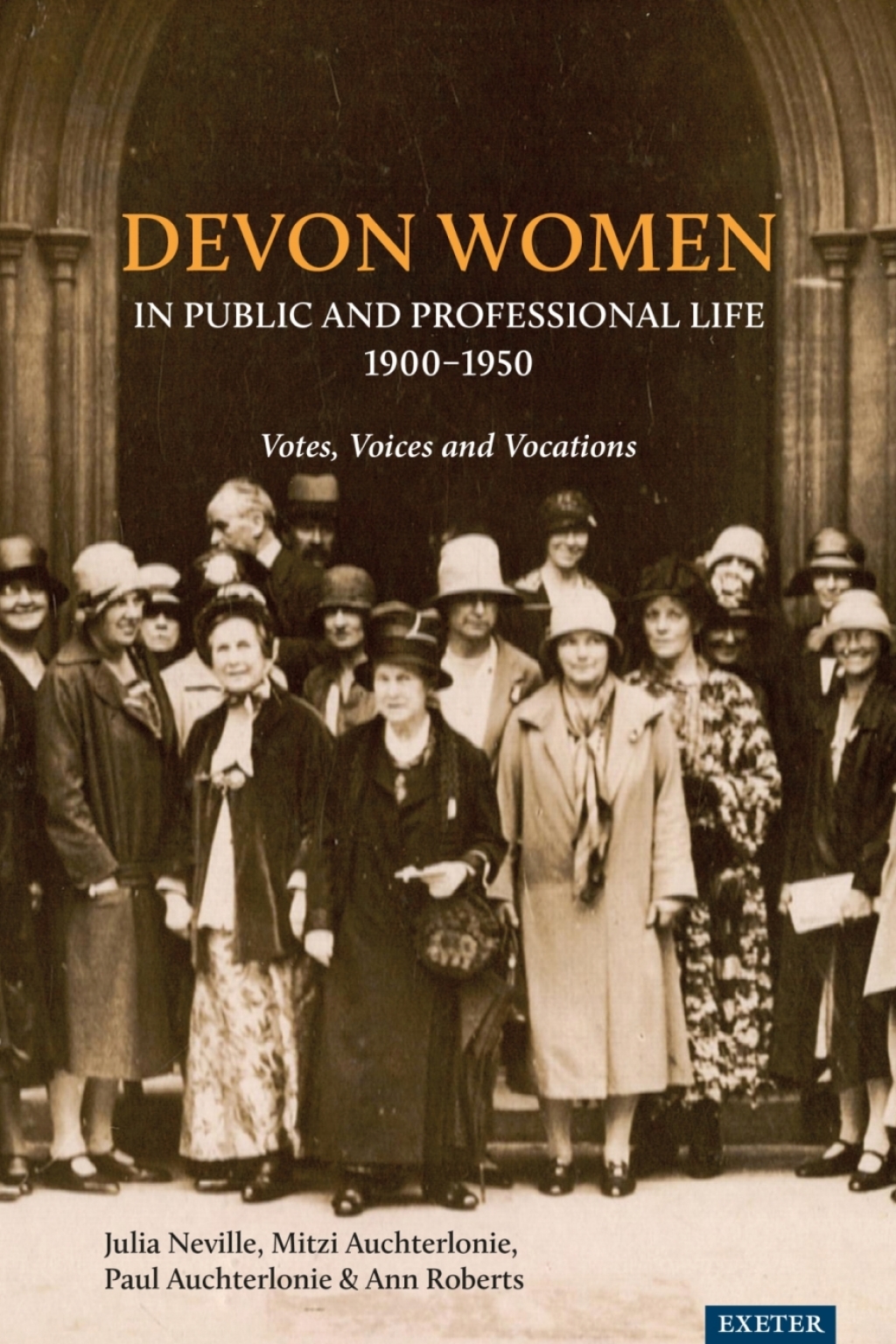 Devon Women in Public and Professional Life, 19001950 Votes, Voices and Vocations 1st Edition