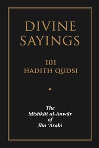 Cover image: Divine Sayings: The Mishkat al-Anwar of Ibn 'Arabi 1st edition 9780953451357