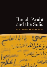 Omslagafbeelding: Ibn al-'Arabi and the Sufis 9781905937523