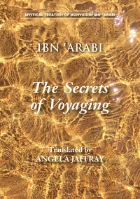 Cover image: The Secrets of Voyaging: Kitab al-isfar 'an nata'ij al-asfar 1st edition 9781905937431
