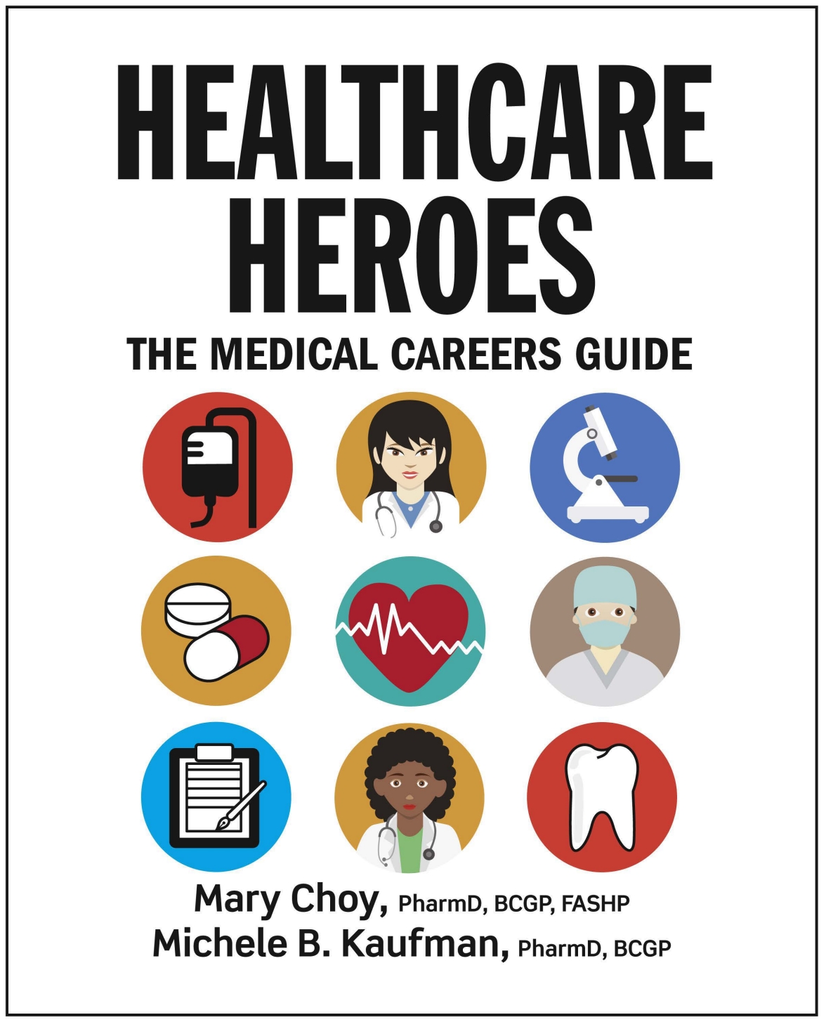 Healthcare Heroes: The Medical Careers Guide 1st Edition